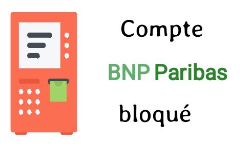 compte bnp paribas bloqué