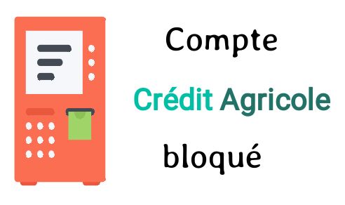 compte crédit agricole bloqué