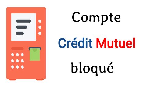 compte crédit mutuel bloqué