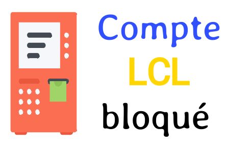 compte lcl bloqué