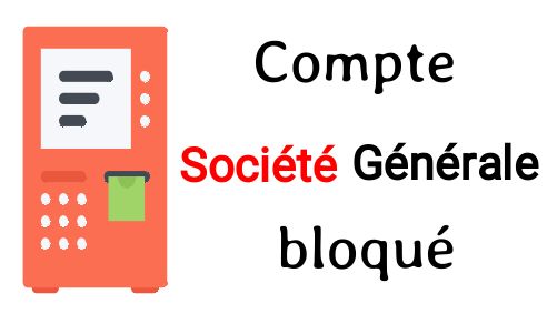 compte société générale bloqué
