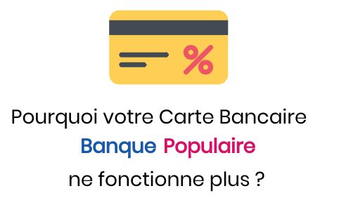 votre carte bancaire banque populaire a cessé de fonctionner