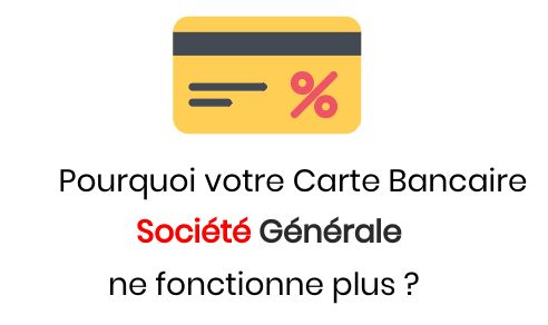 carte bancaire société générale défectueuse