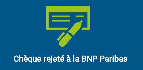 rejet chèque bnp paribas