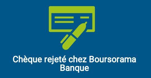 rejet chèque boursorama banque