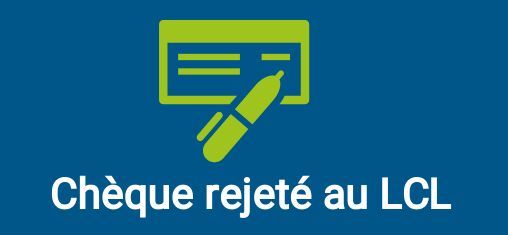 rejet chèque lcl