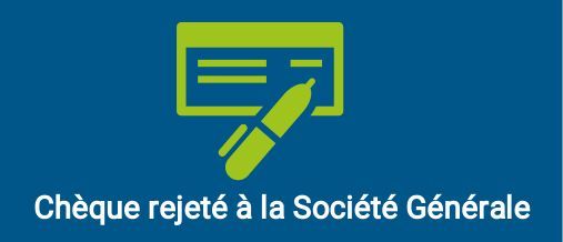 rejet chèque société générale